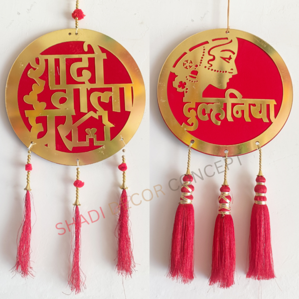 Fashionable Shadi Wala Ghar, Dulhaniya door board are great suitable for Wedding Favor.